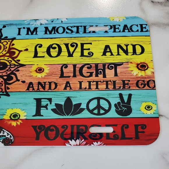 I'M MOSTLY PEACE LOVE AND LIGHT License Plate - Picture 3 of 5